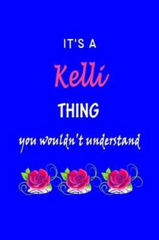 Cover of It's A Kelli Thing You Wouldn't Understand