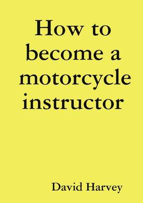 Book cover for How to Become a Motorcycle Instructor