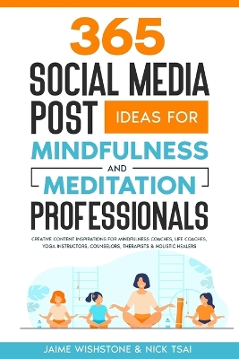 Book cover for 365 Social Media Post Ideas For Mindfulness & Meditation Professionals