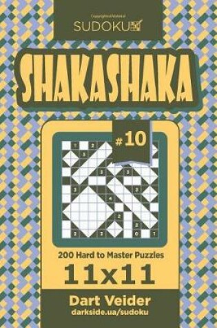 Cover of Sudoku Shakashaka - 200 Hard to Master Puzzles 11x11 (Volume 10)