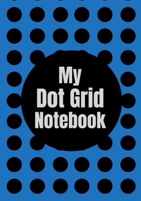 Book cover for My Dot Grid Notebook