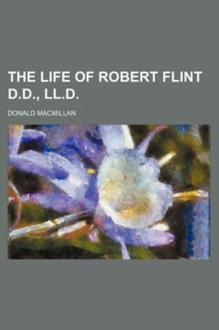 Cover of The Life of Robert Flint D.D., LL.D.