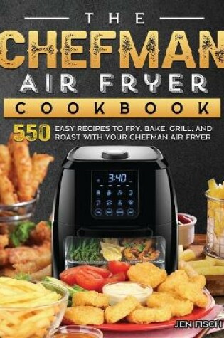 Cover of The Chefman Air Fryer Cookbook