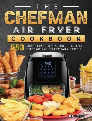 Book cover for The Chefman Air Fryer Cookbook
