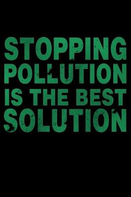 Book cover for Stopping Pollution Is The Best Solution