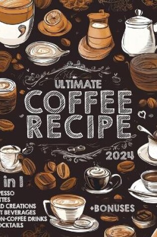 Cover of The Ultimate Coffee Recipe Book