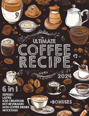 Book cover for The Ultimate Coffee Recipe Book