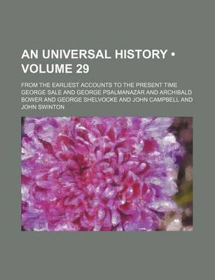 Book cover for An Universal History (Volume 29); From the Earliest Accounts to the Present Time