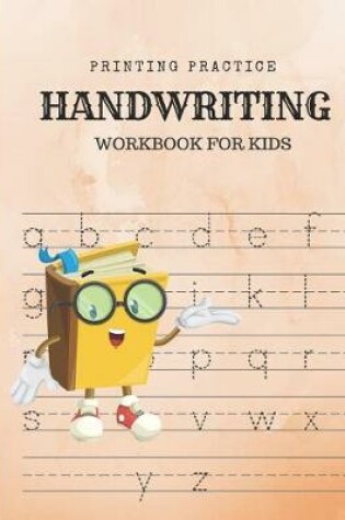 Cover of Printing Practice Handwriting Workbook for Kids