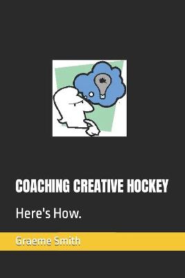 Book cover for Coaching Creative Hockey