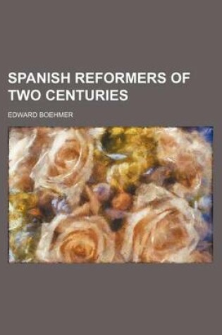 Cover of Spanish Reformers of Two Centuries