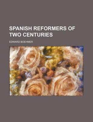 Book cover for Spanish Reformers of Two Centuries