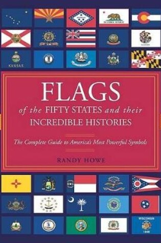 Cover of Flags of the Fifty States and Their Incredible Histories