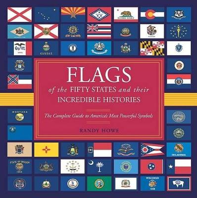 Book cover for Flags of the Fifty States and Their Incredible Histories