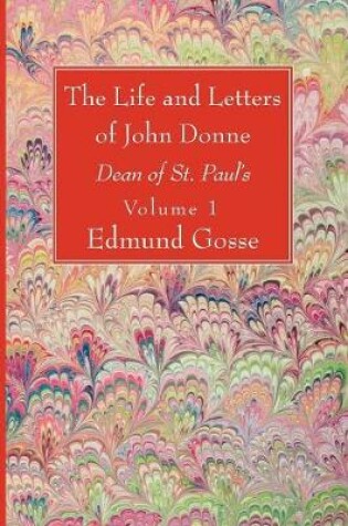 Cover of The Life and Letters of John Donne, Vol I