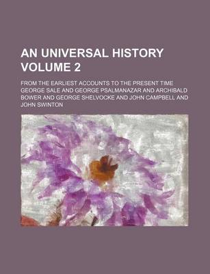 Book cover for An Universal History Volume 2; From the Earliest Accounts to the Present Time