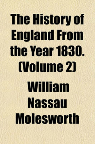 Cover of The History of England from the Year 1830. (Volume 2)