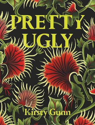 Book cover for Pretty Ugly - Kirsty Gunn