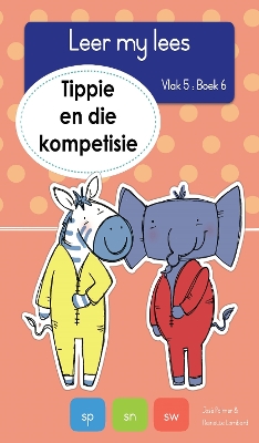 Cover of Leer my lees (Vlak 5 Boek 6): Tippie en die kompetisie