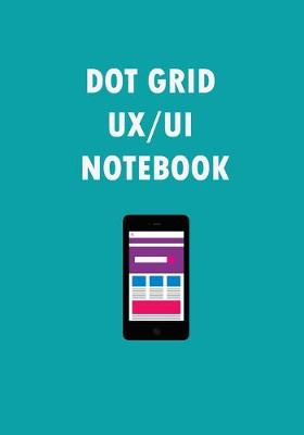 Book cover for Dot Grid UI and UX Notebook