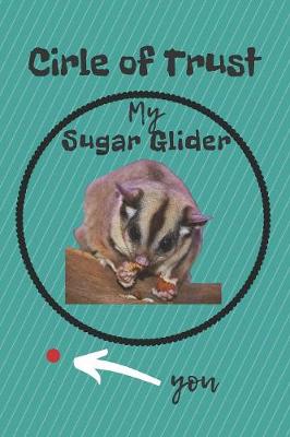 Book cover for Circle of Trust My Sugar Glider Blank Lined Notebook Journal
