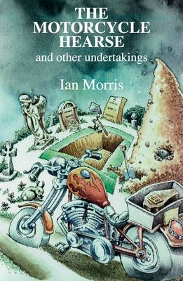Book cover for The Motorcycle Hearse and Other Undertakings