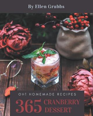 Book cover for Oh! 365 Homemade Cranberry Dessert Recipes