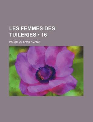 Book cover for Les Femmes Des Tuileries (16)