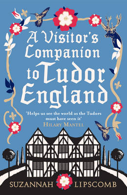 Book cover for A Visitor's Companion to Tudor England