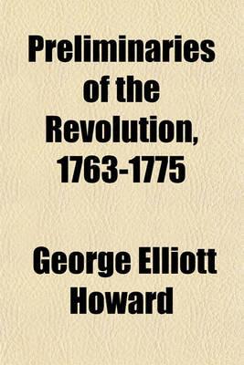 Book cover for Preliminaries of the Revolution, 1763-1775