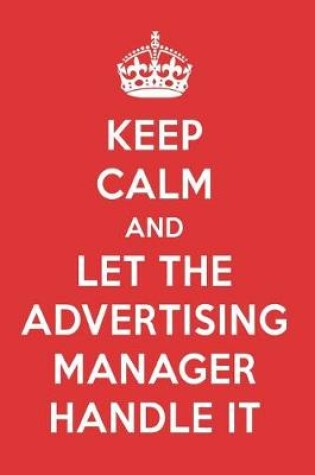 Cover of Keep Calm and Let the Advertising Manager Handle It