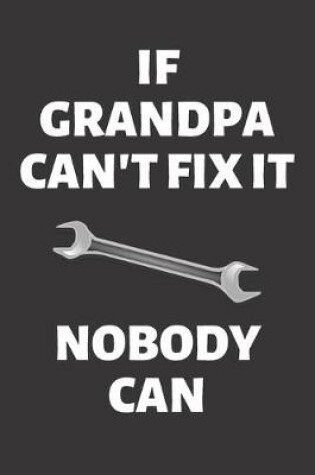 Cover of If Grandpa Can't Fix It Nobody Can