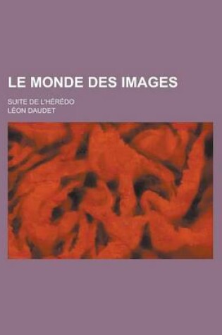 Cover of Le Monde Des Images; Suite de L'Heredo