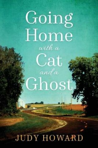 Cover of Going Home With A Cat And A Ghost