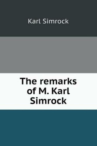 Cover of The remarks of M. Karl Simrock