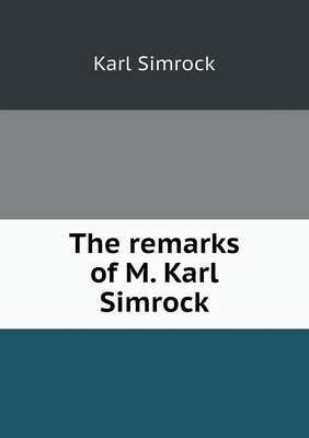 Book cover for The remarks of M. Karl Simrock