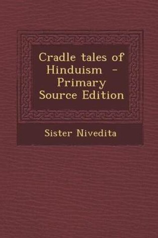 Cover of Cradle Tales of Hinduism - Primary Source Edition