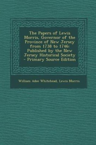 Cover of The Papers of Lewis Morris, Governor of the Province of New Jersey from 1738 to 1746