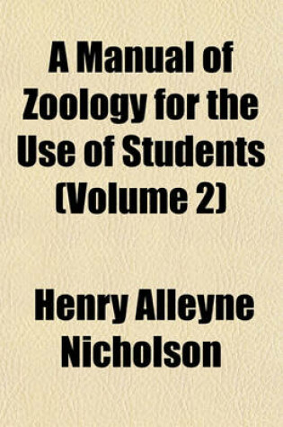 Cover of A Manual of Zoology for the Use of Students (Volume 2)