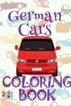 Book cover for &#9996; German Cars &#9998; Coloring Book Cars &#9998; Coloring Book 5 Year Old &#9997; (Coloring Book Enfants) 2018 Coloring Book