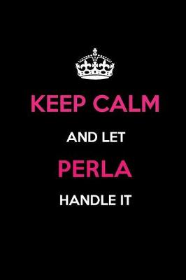 Book cover for Keep Calm and Let Perla Handle It