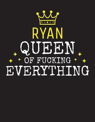 Book cover for RYAN - Queen Of Fucking Everything