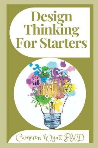 Cover of Design Thinking For Starters
