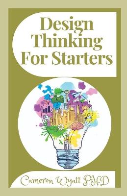 Book cover for Design Thinking For Starters