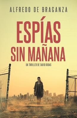 Book cover for Espías Sin Mañana