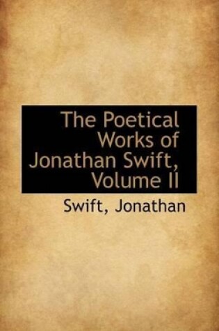 Cover of The Poetical Works of Jonathan Swift, Volume II