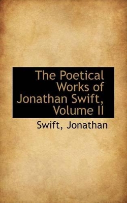 Book cover for The Poetical Works of Jonathan Swift, Volume II