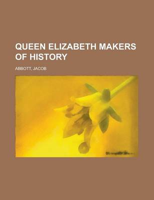 Book cover for Queen Elizabeth Makers of History