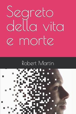 Book cover for Segreto della vita e morte