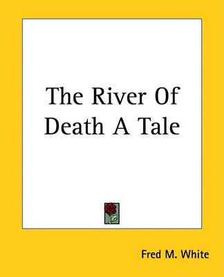 Book cover for The River Of Death A Tale